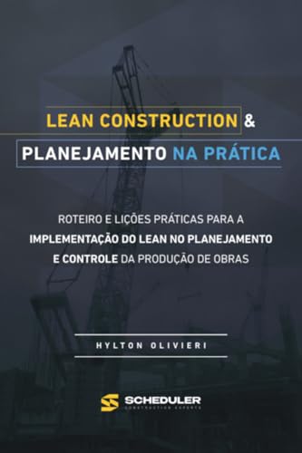 Capa do Livro Clube de Autores, Livro Lean Construction & Planejamento na Prática - Rotei... - Hylton Olivieri