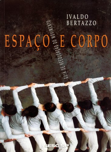 Capa do Livro Espaço E Corpo: Guia De Reeducação Do Movimento - Ivaldo Bertazzo