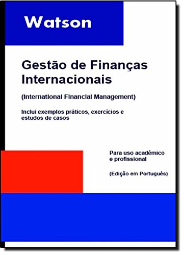Capa do Livro Gestão De Finanças Internacionais. Inclui Exemplos Práticos, Exercícios E Estudos De Casos: Inclui Exemplos Praticos, Exercicios E Estudos De Casos - Vários Autores