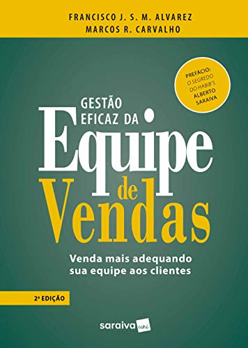 Capa do Livro Gestão Eficaz Da Equipe De Vendas - Carvalho, Marcos Roberto, Javier Sebastian Mendizabal Al, Francisco