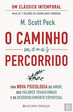 Capa do Livro O Caminho Menos Percorrido Uma nova psicologia do amor, dos valores tradicionais e do desenvolvimento espiritual - M. Scott Peck